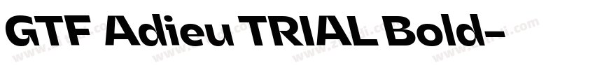 GTF Adieu TRIAL Bold字体转换